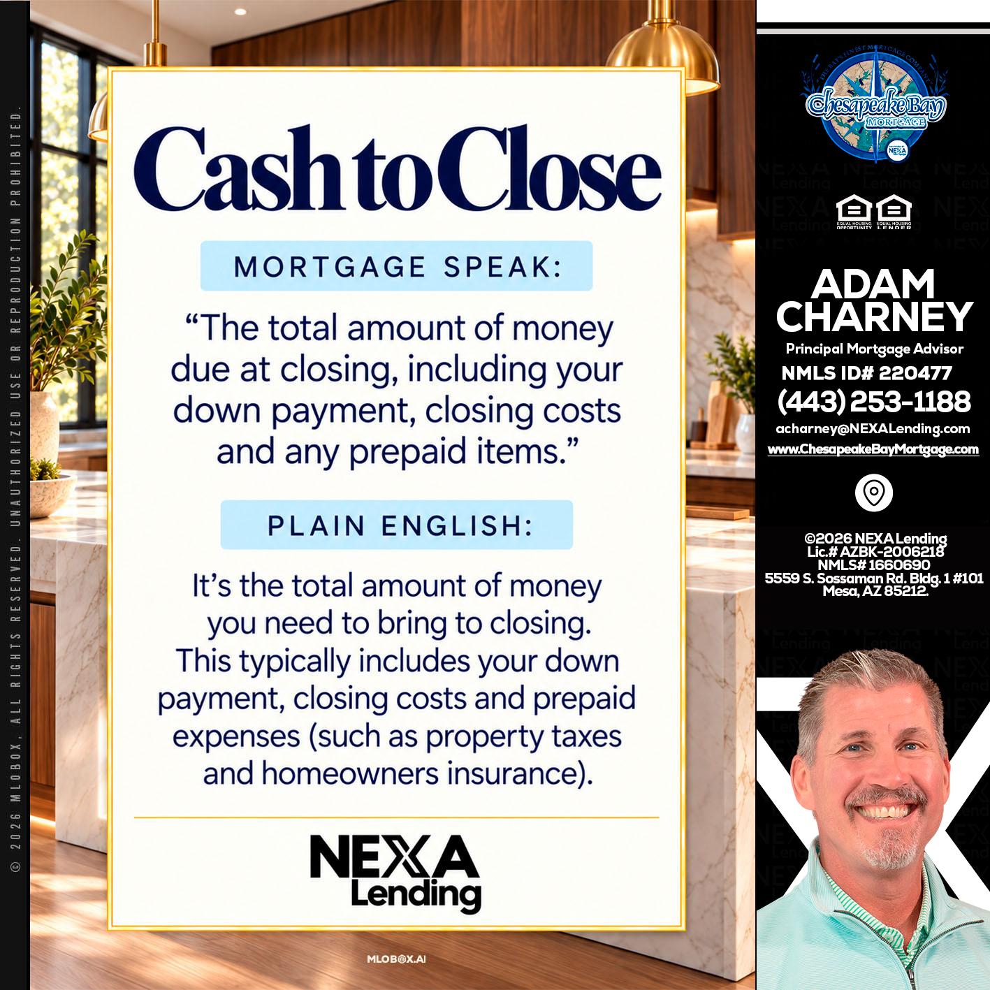 CASH TO CLOSE - Adam Charney -Principal Mortgage Advisor